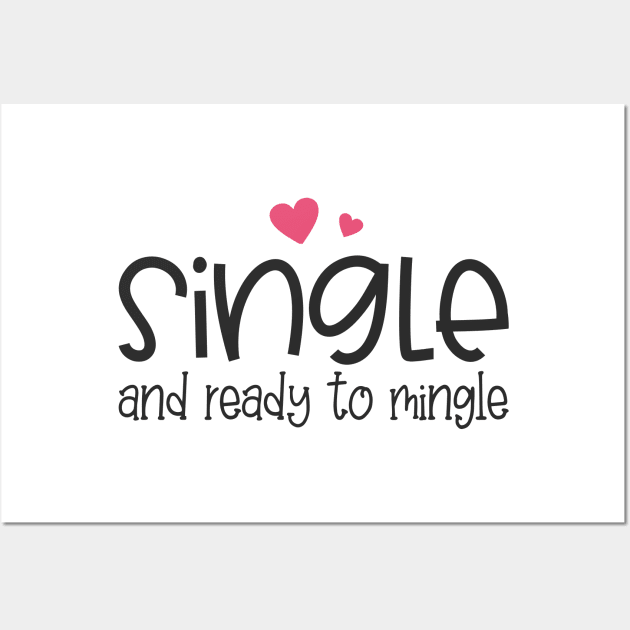 Funny Single and Ready to Mingle Valentine Quote Wall Art by Jasmine Anderson